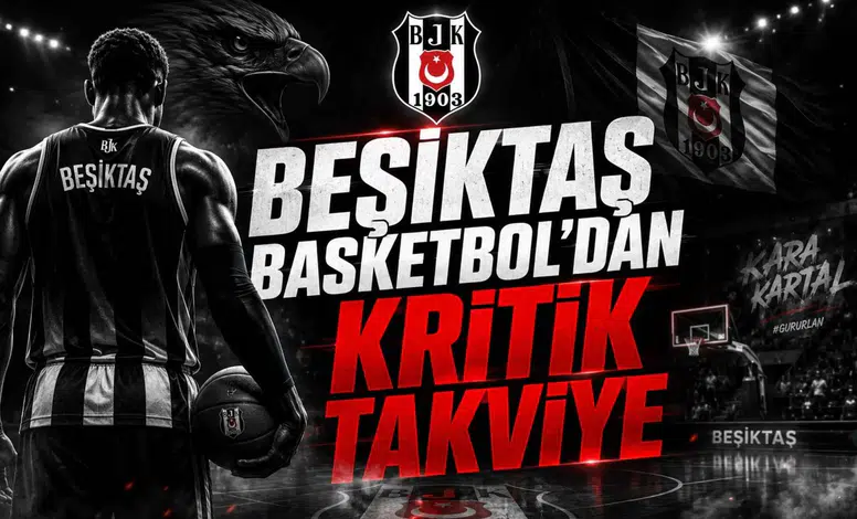 Beşiktaş Basketbol'dan Kritik Takviye