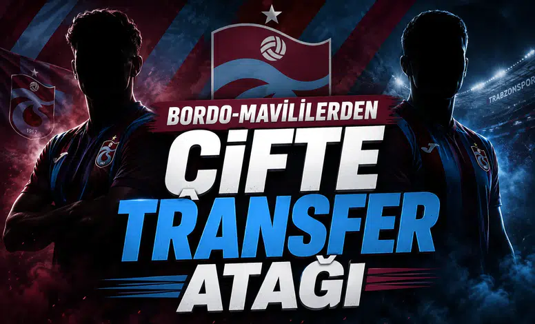 Bordo-Mavililerden Çifte Transfer Atağı