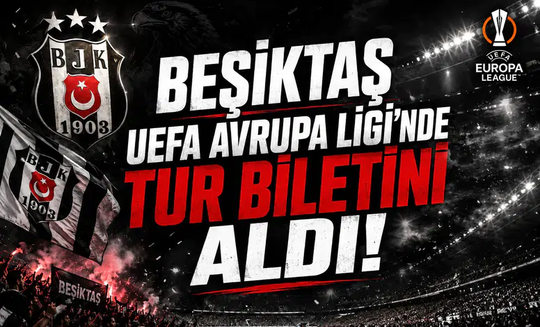 Beşiktaş UEFA Avrupa Ligi'nde Tur Biletini Aldı!