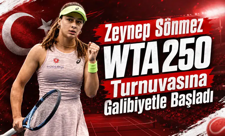 Zeynep Sönmez WTA 250 Turnuvasına Galibiyetle Başladı