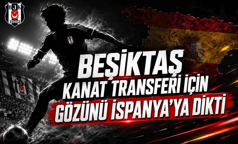 Beşiktaş Kanat Transferi İçin Gözünü İspanya'ya Dikti