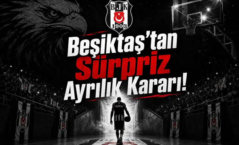 Beşiktaş’tan Sürpriz Ayrılık Kararı!