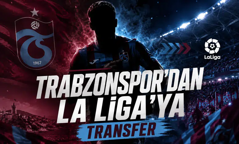 Trabzonspor'dan La Liga'ya transfer
