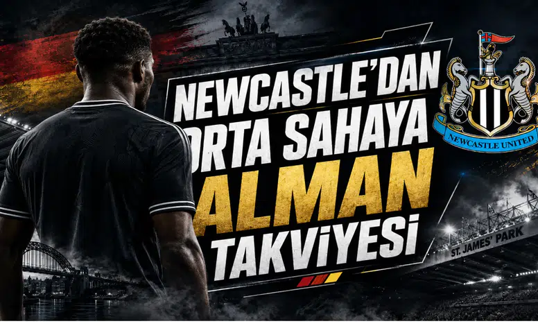 Newcastle’dan Orta Sahaya Alman Takviyesi