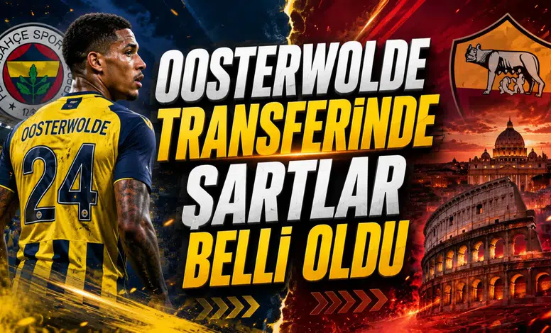 OOSTERWOLDE TRANSFERİNDE ŞARTLAR BELLİ OLDU