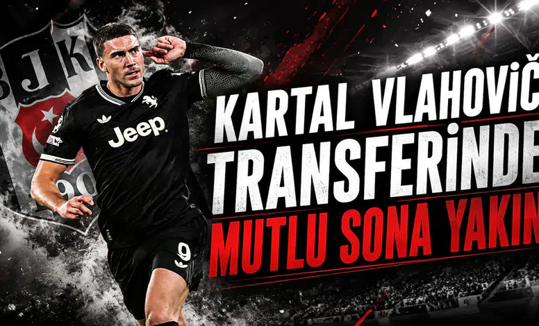 Kartal Vlahović Transferinde Mutlu Sona Yakın