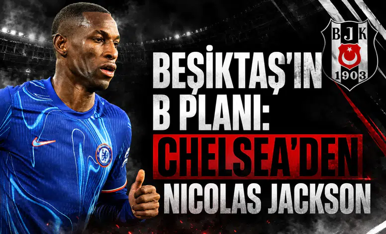 Beşiktaş'ın B planı: Chelsea'den Nicolas Jackson