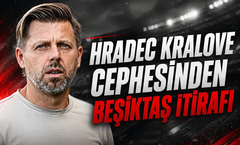 Hradec Kralove Cephesinden Beşiktaş İtirafı