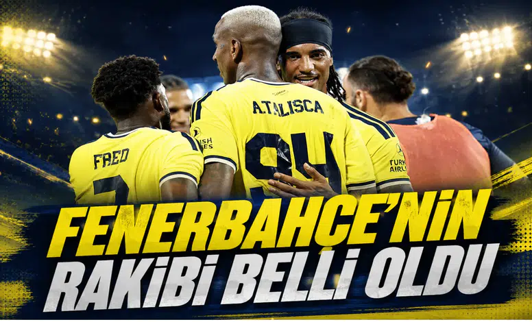 Fenerbahçe'nin Rakibi Belli Oldu