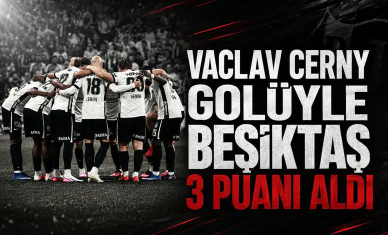 Vaclav Cerny golüyle Beşiktaş 3 puanı aldı