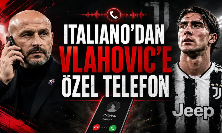 Italiano’dan Vlahovic’e Özel Telefon