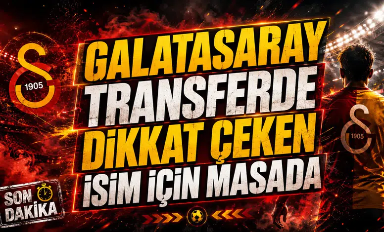 GALATASARAY TRANSFERDE DİKKAT ÇEKEN İSİM İÇİN MASADA