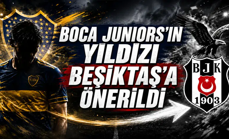 Boca Juniors’ın Yıldızı Beşiktaş’a Önerildi