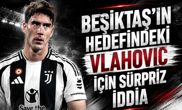 Beşiktaş'ın Hedefindeki Vlahovic İçin Sürpriz İddia