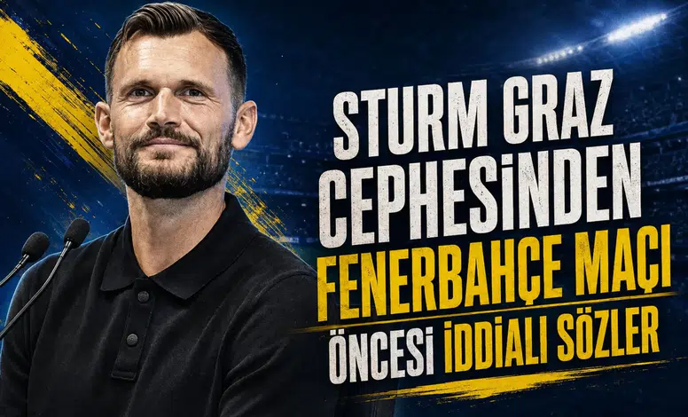 Sturm Graz Cephesinden Fenerbahçe Maçı Öncesi İddialı Sözler