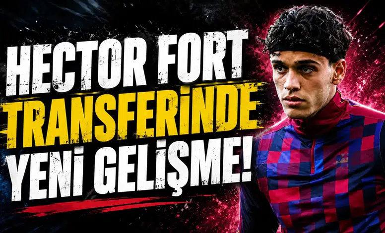 Hector Fort Transferinde Yeni Gelişme!