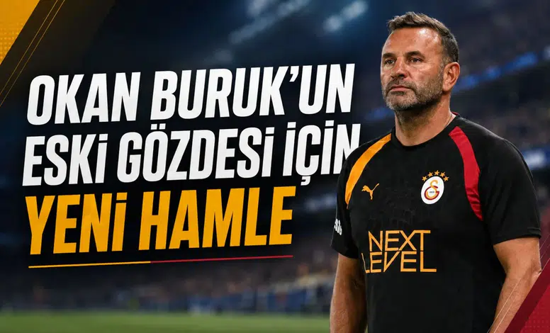 Okan Buruk'un Eski Gözdesi İçin Yeni Hamle