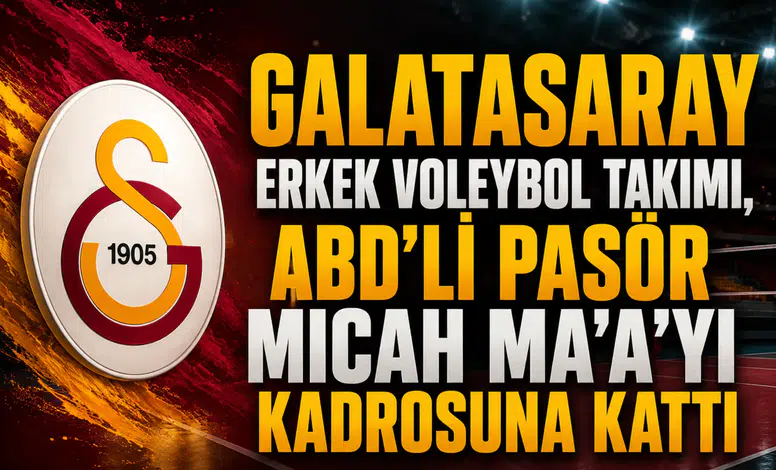 Galatasaray Erkek Voleybol Takımı, ABD'li pasör Micah Ma'a'yı kadrosuna kattı