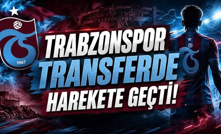Trabzonspor Transferde Harekete Geçti!