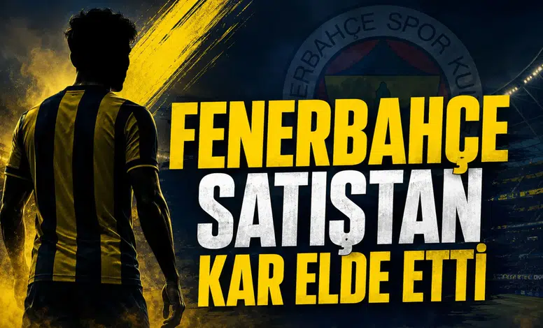 Fenerbahçe Satıştan Kar Etti