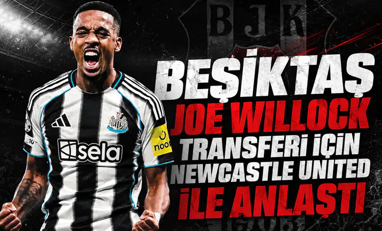 Beşiktaş Joe Willock transferi için Newcastle United ile anlaştı!