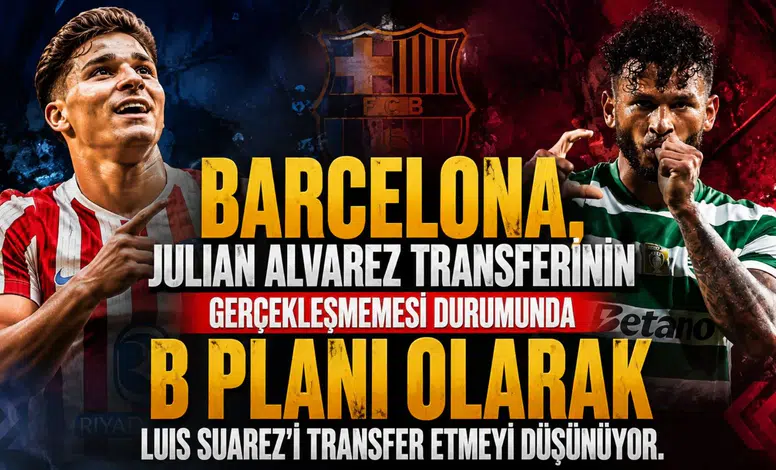 Barcelona, Julian Alvarez transferinin gerçekleşmemesi durumunda B planı olarak Luis Suarez'i transfer etmeyi düşünüyor.