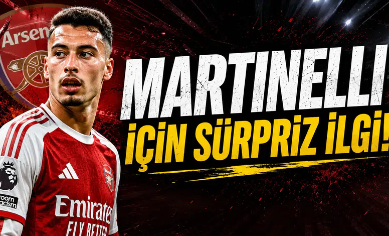 Martinelli için sürpriz ilgi