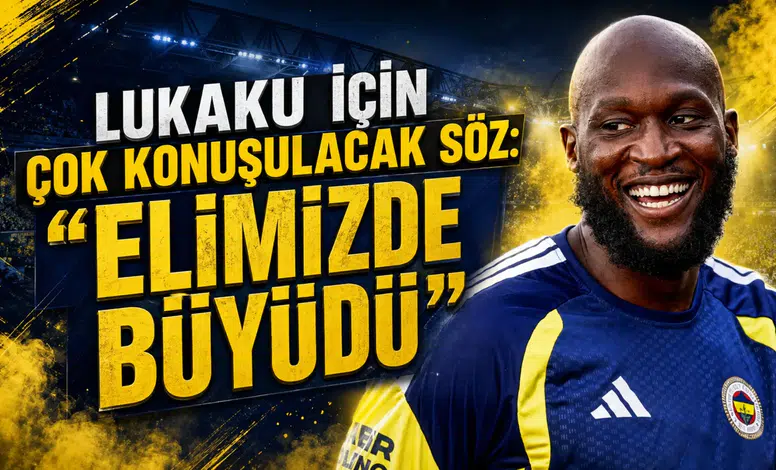 Lukaku İçin Çok Konuşulacak Söz: “Elimizde Büyüdü”