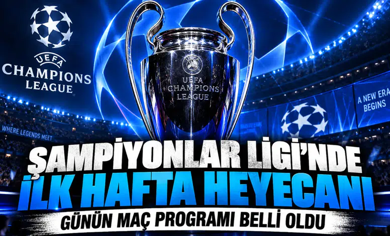 Şampiyonlar Ligi'nde ilk hafta heyecanı günün maç programı belli oldu