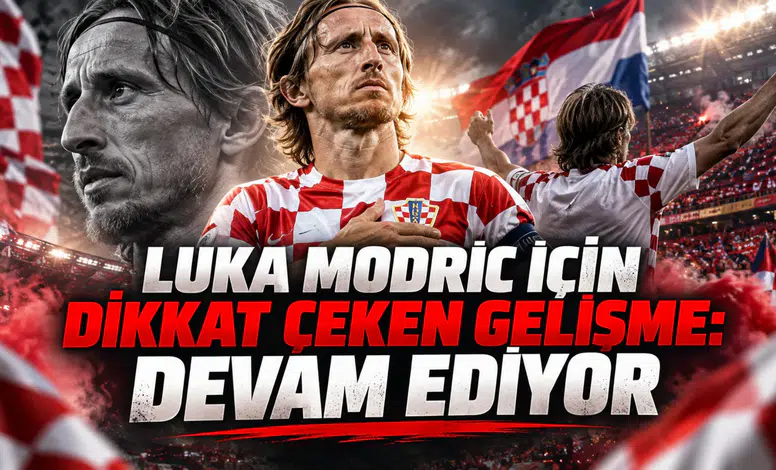 LUKA MODRIC İÇİN DİKKAT ÇEKEN GELİŞME: DEVAM EDİYOR