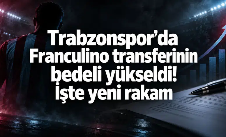 Trabzonspor’da Franculino transferinin bedeli yükseldi! İşte yeni rakam