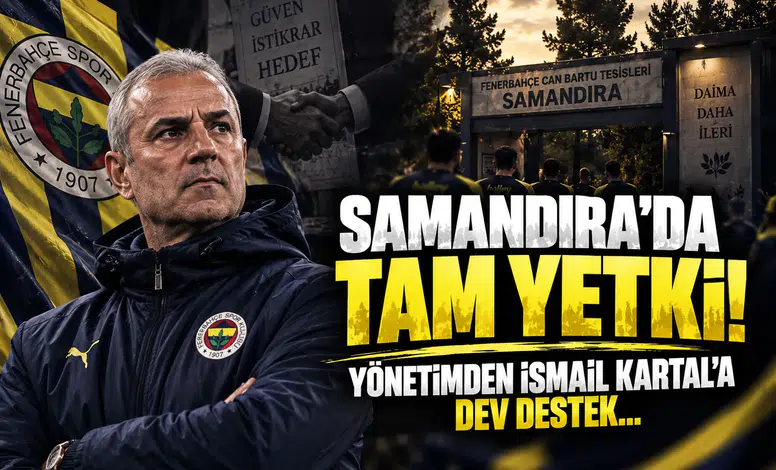 Samandıra’da Tam Yetki! Yönetimden İsmail Kartal’a Dev Destek...