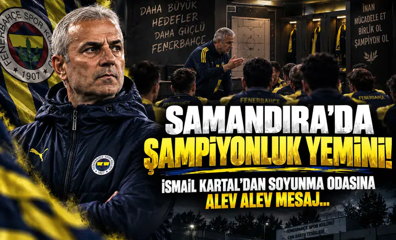 Samandıra’da Şampiyonluk Yemini! İsmail Kartal’dan Soyunma Odasına Alev Alev Mesaj...