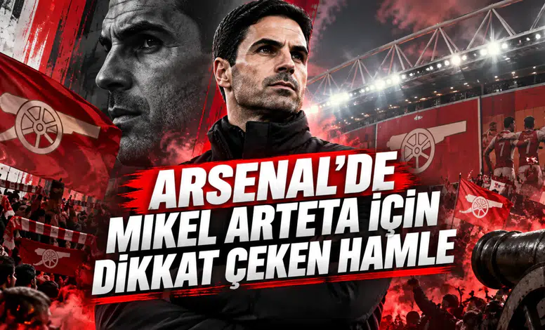 ARSENAL’DE MIKEL ARTETA İÇİN DİKKAT ÇEKEN HAMLE