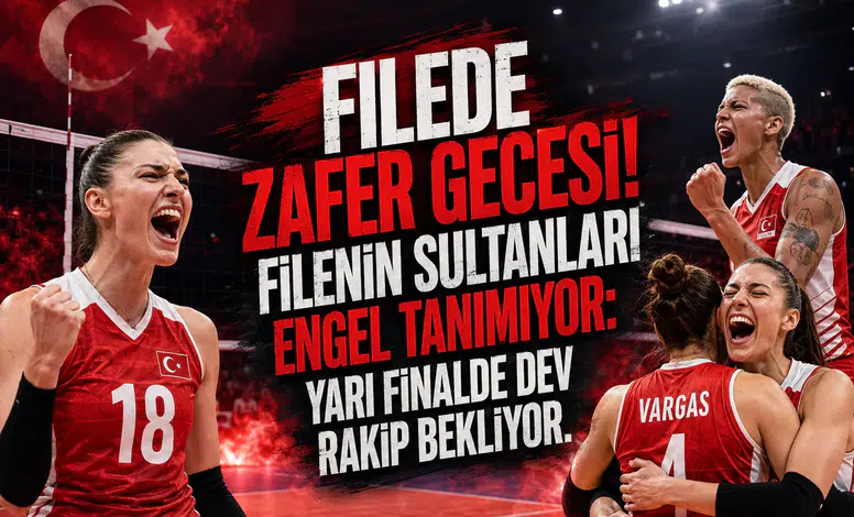 Filede Zafer Gecesi! Filenin Sultanları Engel Tanımıyor: Yarı Finalde Dev Rakip Bekliyor...