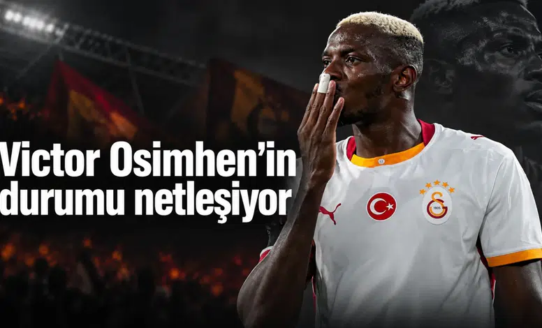 Victor Osimhen'in durumu netleşiyor