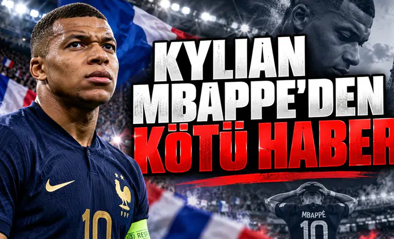 Kylian Mbappe'den Kötü Haber