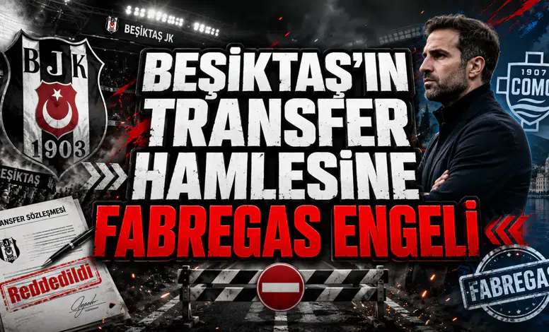 BEŞİKTAŞ’IN TRANSFER HAMLESİNE FABREGAS ENGELİ