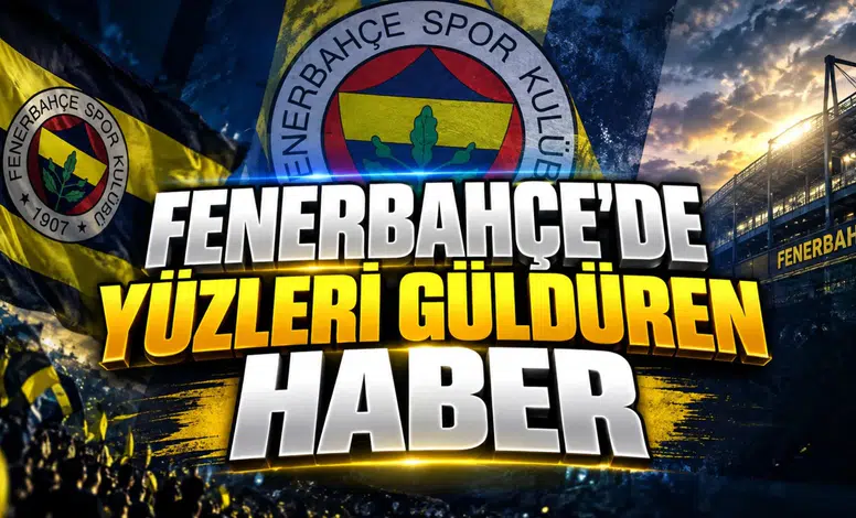 Fenerbahçe'de Yüzleri Güldüren Haber
