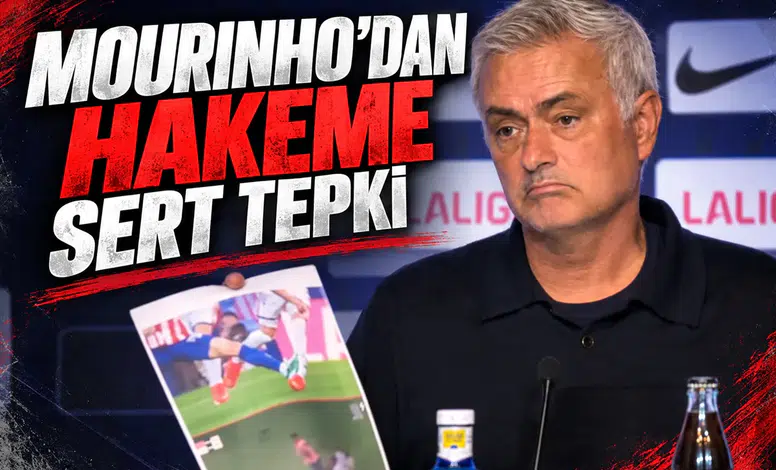 Mourinho'dan hakeme sert tepki