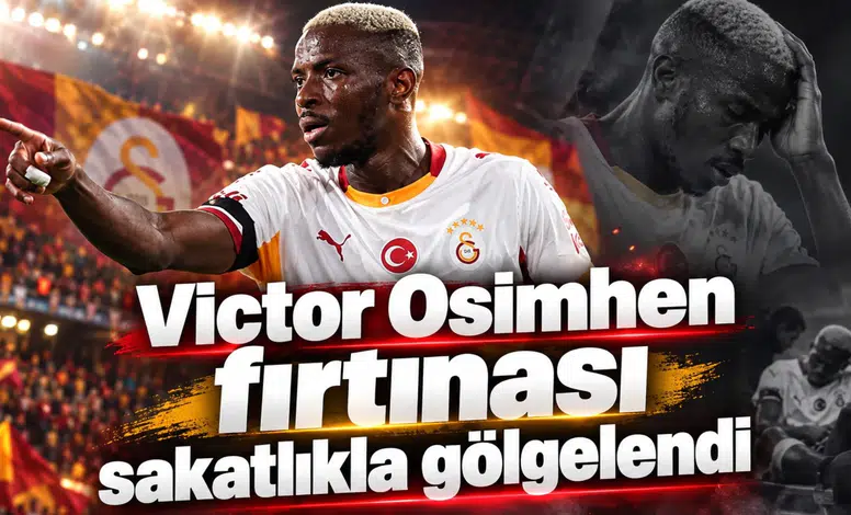 Victor Osimhen fırtınası sakatlıkla gölgelendi