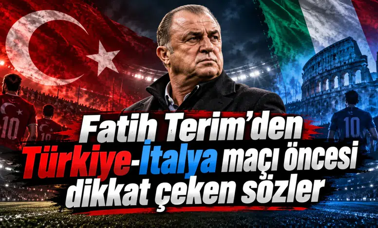 Fatih Terim’den Türkiye-İtalya maçı öncesi dikkat çeken sözler