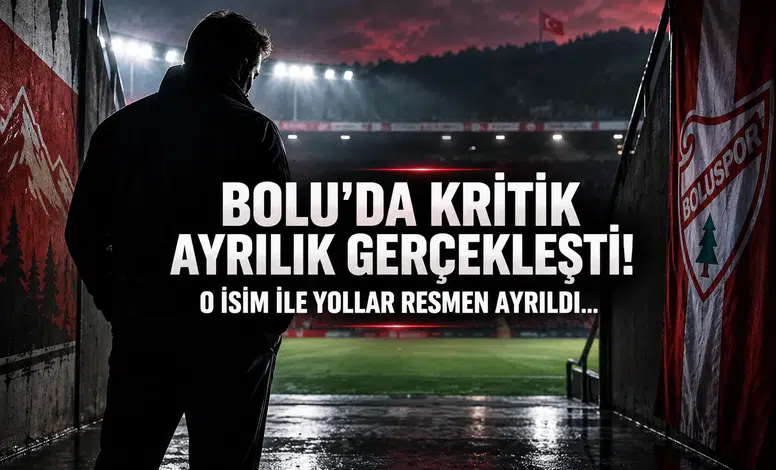Bolu'da Kritik Ayrılık Gerçekleşti! O İsim İle Yollar Resmen Ayrıldı...