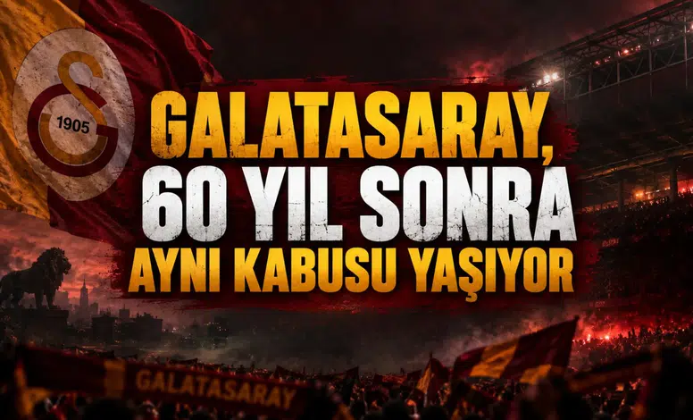 Galatasaray, 60 Yıl Sonra Aynı Kabusu Yaşıyor