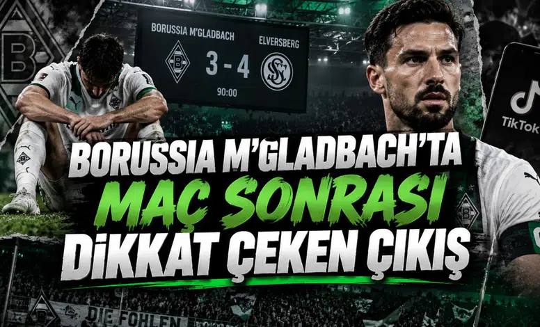 BORUSSIA M'GLADBACH’TA MAÇ SONRASI DİKKAT ÇEKEN ÇIKIŞ
