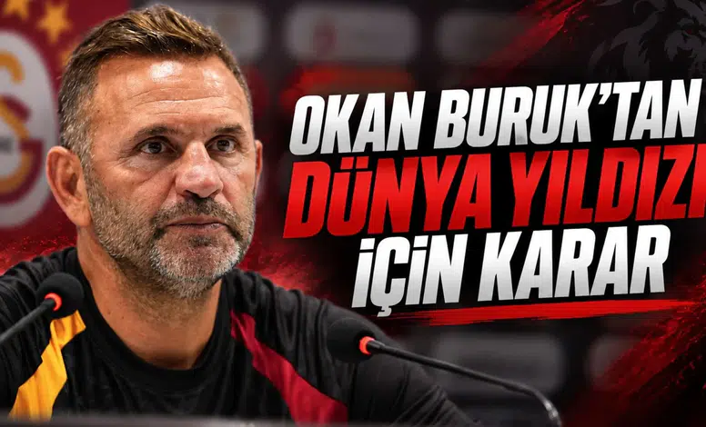 Okan Buruk'tan dünya yıldızı için karar