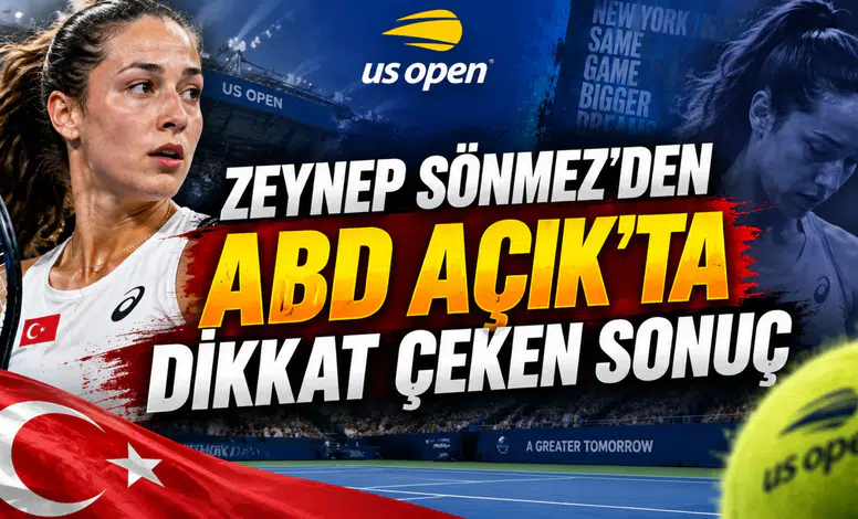 ZEYNEP SÖNMEZ’DEN ABD AÇIK’TA DİKKAT ÇEKEN SONUÇ