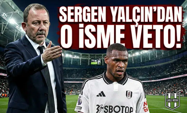 Sergen Yalçın'dan o isme veto!
