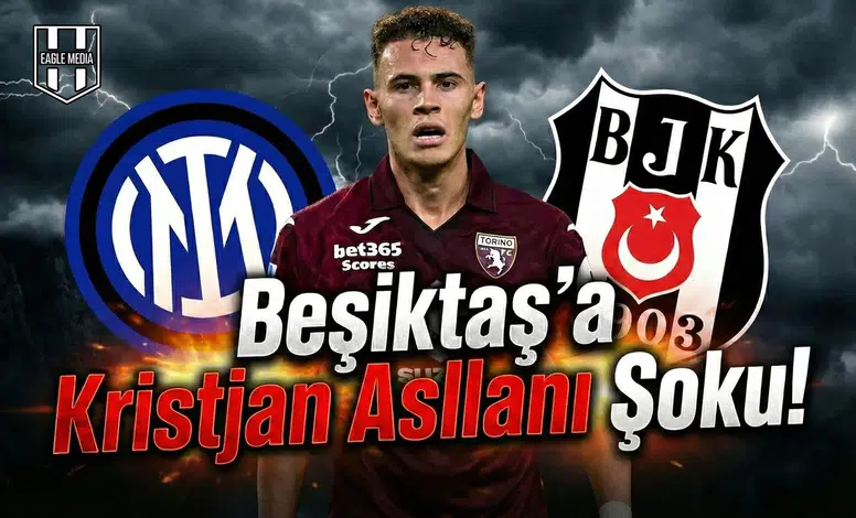Beşiktaş'a Kristjan Asllani şoku!
