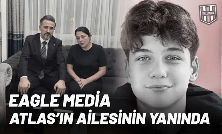 Eagle Media, Atlas’ın ailesinin yanında